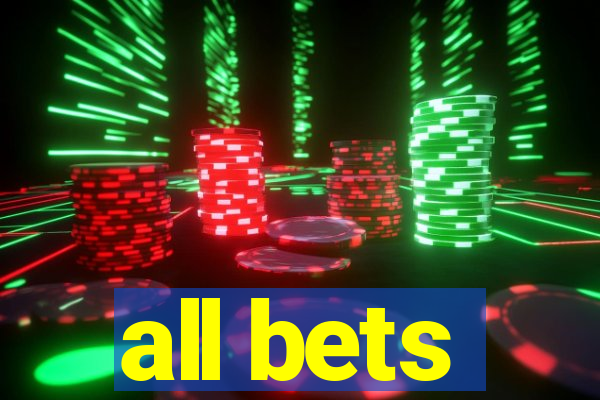 all bets